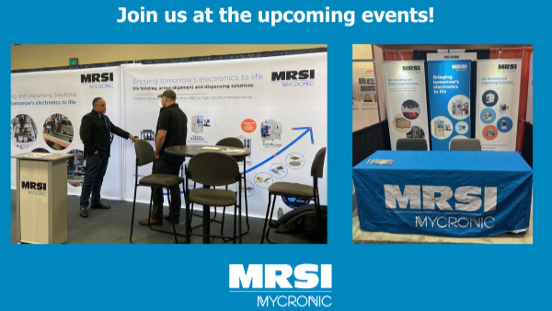 Join us at the upcoming events - picture of MRSI Mycronic booth